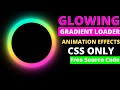 Glowing Gradient Loader Ring Animation Effects | CSS Animation Effects