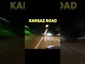 ek khaufnaak sadak ya phr ek afwaah karsaz road trendingshorts shortvideo shortsvideo