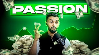 How to find your Passion and make Money from it? | 3 Ways to Monetise Passion | Aditya Raj Kashyap