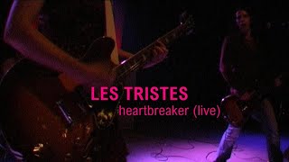 LES TRISTES - heartbreaker (live)