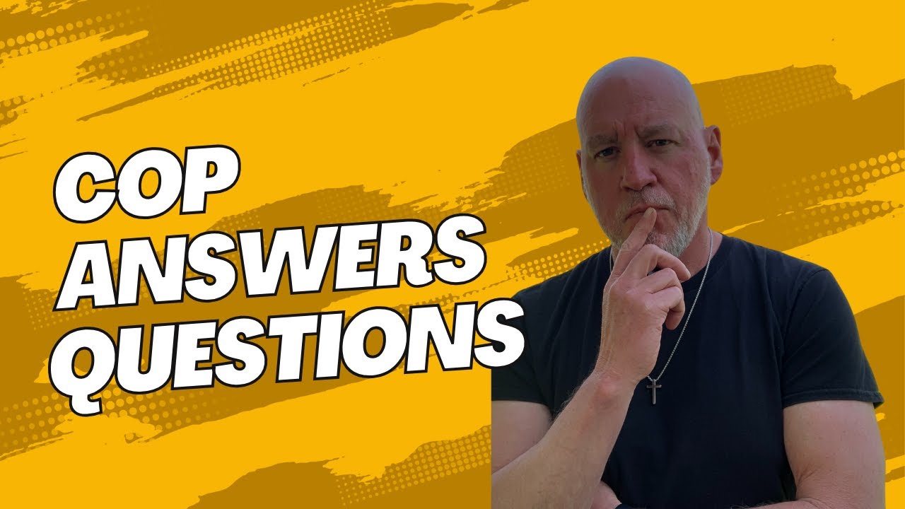 Ex Cop Answers The Most Frequently Asked Questions Youtube