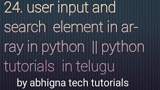 24 . User input in array& search element in array in Python || Python tutorials for beginners