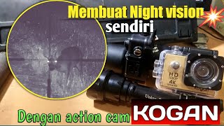 Membuat Night vision dengan kogan action cam untuk hunting malam || part 1