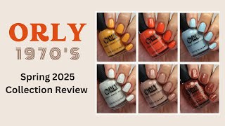 ORLY 1970's Spring 2025 Collection: Review, Live Swatches \u0026 Comparisons