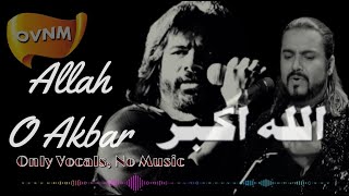 Song without Music, Allah O Akbar ,Shafqat Amanat Ali & Ahmed Jahanzeb ,Only Vocals, No Music | OVNM