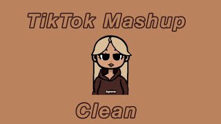 Tik Tok Mashup Clean 🤎 June 2023🤎