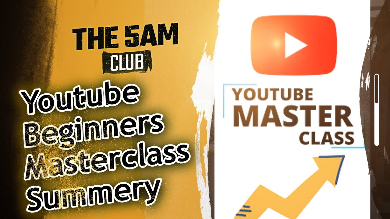 The 5am Club Youtube Beginners Masterclass Summery By Learn With Zar