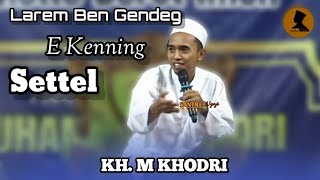 KH. M KHODRI terbaru || 