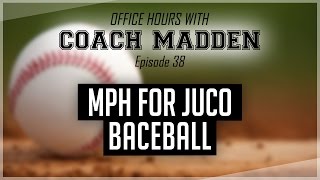 How hard do you have to throw to play JuCo Baseball? [Office Hours with Coach Madden] Ep.38