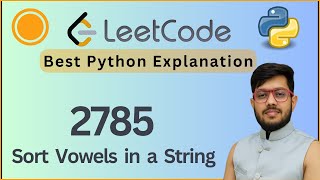 Leetcode 2785. Sort Vowels in a String | String Manipulation & Sorting | Python Solution