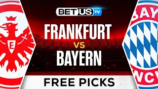 Frankfurt vs Bayern Munich | Bundesliga Expert Predictions, Soccer Picks \u0026 Best Bets