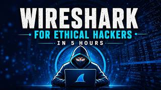 Become a Master in Wireshark (Full 5-Hour Course) | Wireshark for ethical hackers