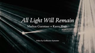 Markus Guentner + Karen Vogt - All Light Will Remain (Official Videoclip)