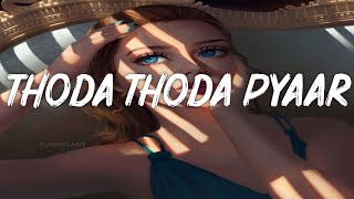 Thoda Thoda Pyaar (Slow+Reverb) - Lyrics | Stebin Ben | Hindi - [Slow and Reverb]song| Lyrical Audio