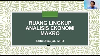 Pert-1 Ruang Lingkup Ekonomi Makro (Teori Ekonomi Makro 1)