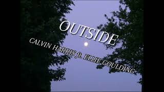 Outside - Calvin Harris ft. Ellie Goulding