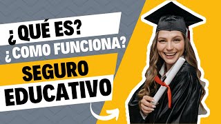 Seguro Educativo ¿Qué es y como funciona?