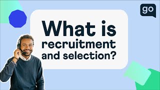 What is Recruitment and Selection?