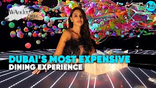Dubai's Most Expensive Immersive Dining Experience Ft. Deana Uppal | WanderLuxe EP 3 |Curly Tales ME