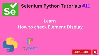 #Tutoruals 11 || How to check element displayed || Selenium Python