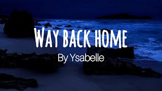 Shaun- Way Back Home (Lyrics) || Ysabelle || English Cover