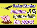 PALPITES DO JB ^^ DIA 20 DE JUNHO @Canal Tadeu martins