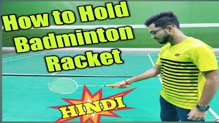 HINDI- How To Hold Badminton Racket(Grip) | Forehand & Backhand |