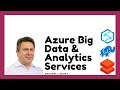 Azure Big Data Analytics Services - Synapse, HDInsight and Databricks