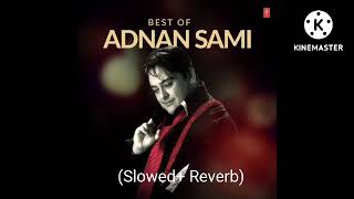 Teri Yaad aati hai ( Adnan Sami ) | slowed+Reverb | old is gold | @Divin soul