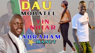 Yin Nhiar (New Collabo Hit Song) by Dau Mobatel ft Abraham Manut Dut