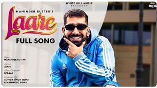 LAARE : Maninder Buttar | Sargun Mehta | B Praak | Jaani | Arvindr Khaira | New Punjabi Song 2019
