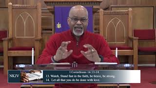 "DISCIPLE TALK" Bible Study - 1 Corinthians 16:13-14 - Dr. M. R.  -Smith, Sr. - April 1, 2020