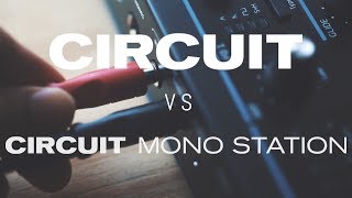 Circuit Mono Station VS Circuit // Which is right for you.