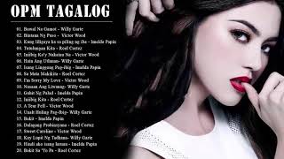 OPM tagalog Love Songs 2019\ WILLY GARTE, IMELDA PAPIN, ROEL CORTEZ & VICTOR WOOD HitS Songs