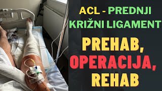 Prednji križni ligament - ACL: Priprema za operaciju, operacija, rehab prva dva tjedna