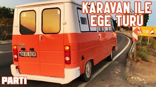 EGE TURU BAŞLADI (PEUGEOT J9 KARAVAN ILE SEYAHAT) KARAVAN TURU VLOG