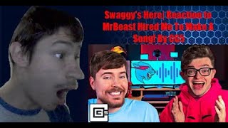 Swaggy's Here| Reaction to MrBeast Hired Me To Make A Song! By CG5