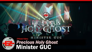 Minister GUC - Precious Holy Ghost (Official Video)