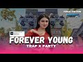 DJ FOREVER YOUNG TRAP X PARTY VIRAL TIKTOK RAHMATALFIN02 YANG KALIAN TUNGGU