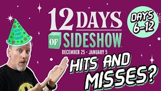 HITS and MISSES EXPOSED 12 Days of Sideshow Reveals Days 6-12