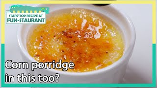 [ENG] Corn porridge in this too? (Stars' Top Recipe at Fun-Staurant EP.106-1) | KBS WORLD TV 211214