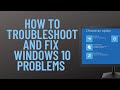 How to Troubleshoot And Fix Windows 10 Problems