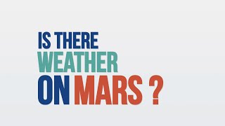 Is there Weather on Mars? We Asked a NASA Technologist