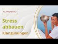 Klangschalen bei Stress mit Helga Montag -  #Klangabend