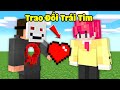 Minecraft nhưng mình có thể Đổi Trái Tim với Hiha