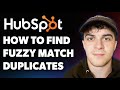 How to Find Fuzzy Match Duplicates in Hubspot (Full 2025 Guide)