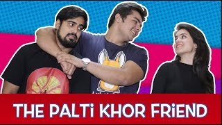 The Palti-Khor FRIEND | Ashish Chanchlani