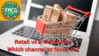 Retail vs  E Commerce (FMCG by Alex)