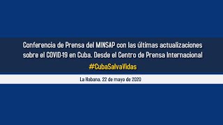 Conferencia de prensa de actualización sobre la COVID-19 en Cuba (22 de mayo)