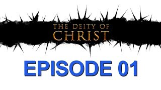 The Deity of Christ: Part 1 (Comfort & Durbin)